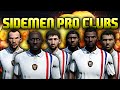 FRIENDS! | SIDEMEN PRO CLUBS!