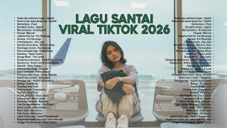 Lagu Santai Viral Tiktok 2026 — Lagu Pop Indonesia Terbaru 2026 🍃 | Pop Hits Indonesia 2026 🤍🎧