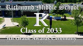 Richmond Middle School - Class of 2033 - 5th Grade Awards Ceremony - June 1, 2026