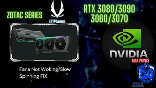 Nvidia's Zotac Series RTX 3090/3080/3070/3060 FIX Fans Not Spin/Slow Spinning Problem and Solution .