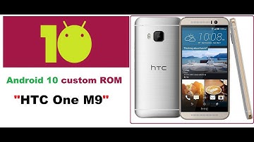 Android 10 custom ROM  HTC One M9