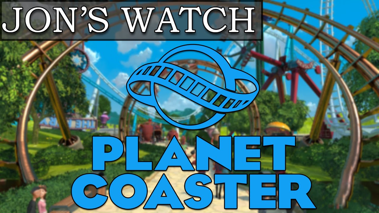 Jon's Watch - Planet Coaster: Early Bird Alpha [60fps PC Gameplay]