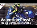 Valentino Rossi's Top 10 Moments at Yamaha Factory Racing