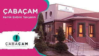 Çabaçam Kemik Ekibini Tanıyalım