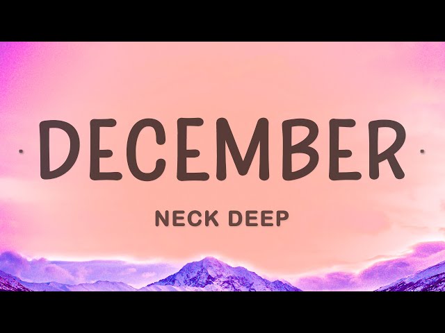 Neck Deep - December (Lyrics) class=