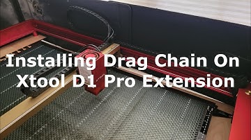 Xtool Extension Drag Chain Installation