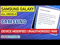 FIX Your device has been modified in an unauthorised way. Samsung Android