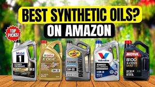 Best Synthetic Motor Oils on Amazon BUY RIGHT NOW