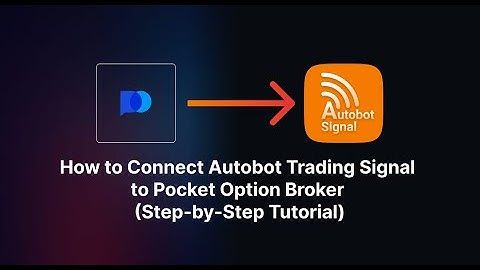 How to Connect Autobot Trading Signal to Pocket Option Broker (Step-by-Step Tutorial)