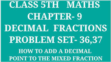 STD 5TH MATHS CHAPTER - 9 DECIMAL FRACTIONS PRACTICE SET- 36,37 | HOW TO ADD A DECIMAL POINT