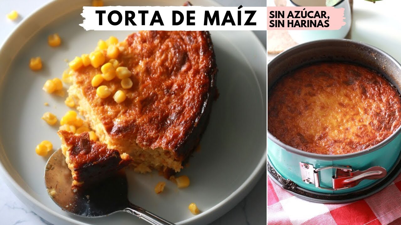 TORTA DE MAIZ | La mejor torta de jojoto casera sin azúcar