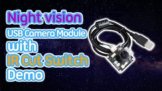 Night Vision USB Camera Module with IR Cut Switch Demo