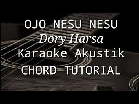 Dory Harsa Ojo Nesu Nesu Karaoke Akustik Tutorial Chord Youtube