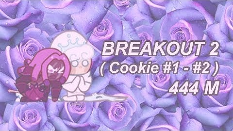 【Cookie Run OB】Breakout 2 [ 444M - 2 Cookies ]