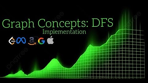Graph Concepts Implementation : DFS | Depth First Search in Graph