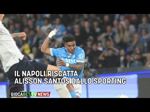Video Mercato - Il Napoli riscatta Alisson Santos dallo Sporting