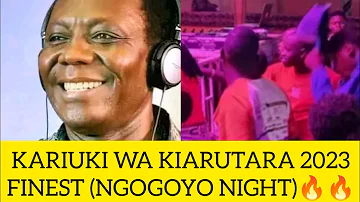 🔥KARIUKI WA KIARUTARA 2023 BEST OF THE BEST NGOGOYO LIVE PERFORMANCE