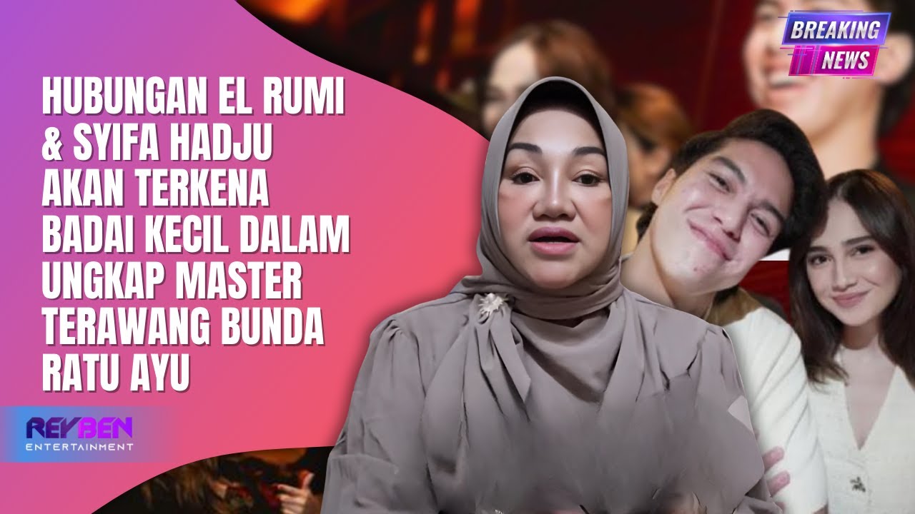 HUBUNGAN EL RUMI & SYIFA HADJU AKAN TERKENA BADAI KECIL DALAM UNGKAP MASTER TERAWANG BUNDA RATU AYU