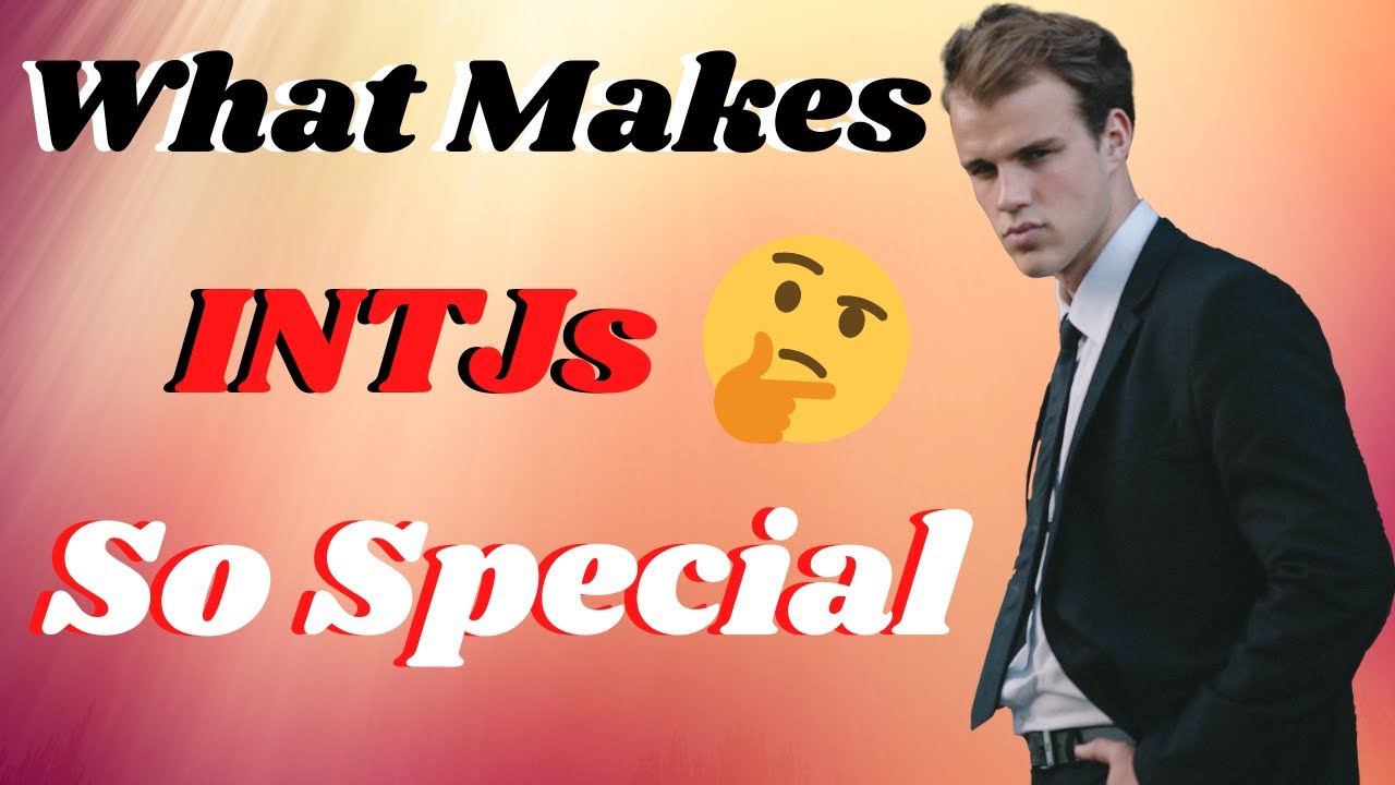 What Makes INTJs So Special - INTJ - 5 Things That Make INTJs Unique In ...