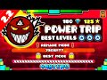 "THE BEST LEVELS OF POWER TRIP" !!! - GEOMETRY DASH 2.11 & 2.2 LEVELS