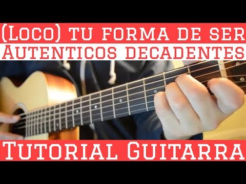 Loco Tu Forma De Ser Tutorial De Guitarra Autenticos