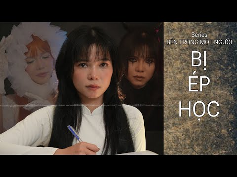 Bị ép học - Series Bên trong một người