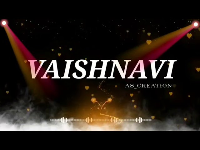 Whatsapp Status Of Vaishnavi Status Of Vaishnavi Name Status Love Song Youtube