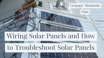 Installing Off Grid Tiny Home Cabin Homestead Solar Panels and how to Troubleshoot Them