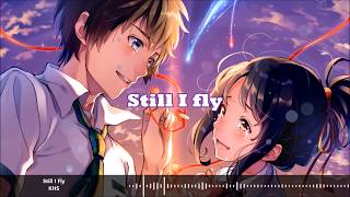 Still I Fly ~ Nightcore