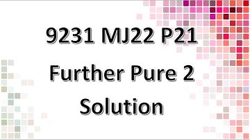 9231/21/M/J/22 CAIE A-level Further Pure 2 Solution