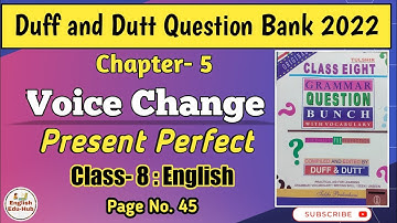 Voice Change - Present Perfect|Duff and Dutt English Question Bank |Class 8|WBBSE|Chapter- 5