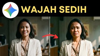 Cara INSTAN Ubah Ekspresi Wajah di Foto Jadi Sedih Pakai Gemini AI screenshot 2