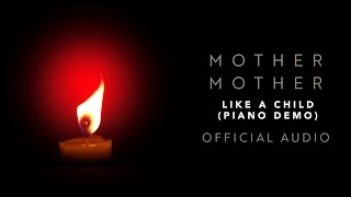 Mother Mother - Like A Child (Piano Demo) - Official Audio