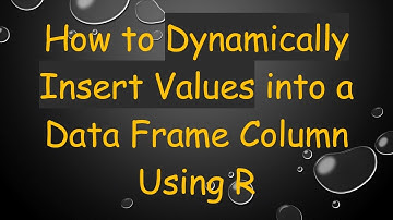 How to Dynamically Insert Values into a Data Frame Column Using R