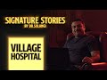 Signature story 5  village hospital