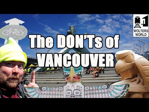 Visit Vancouver - The DON'Ts of Vancouver, BC Canada