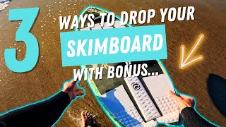 3 Different Ways To Drop Your Skimboard (And How To Do Them)