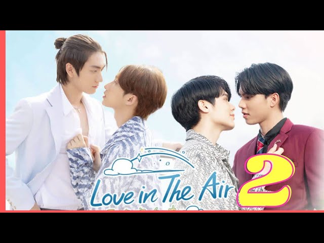 Love In The Air Season 2 BL Series | Release(2024) | Cast & Plot | First  Look | Netflix World |