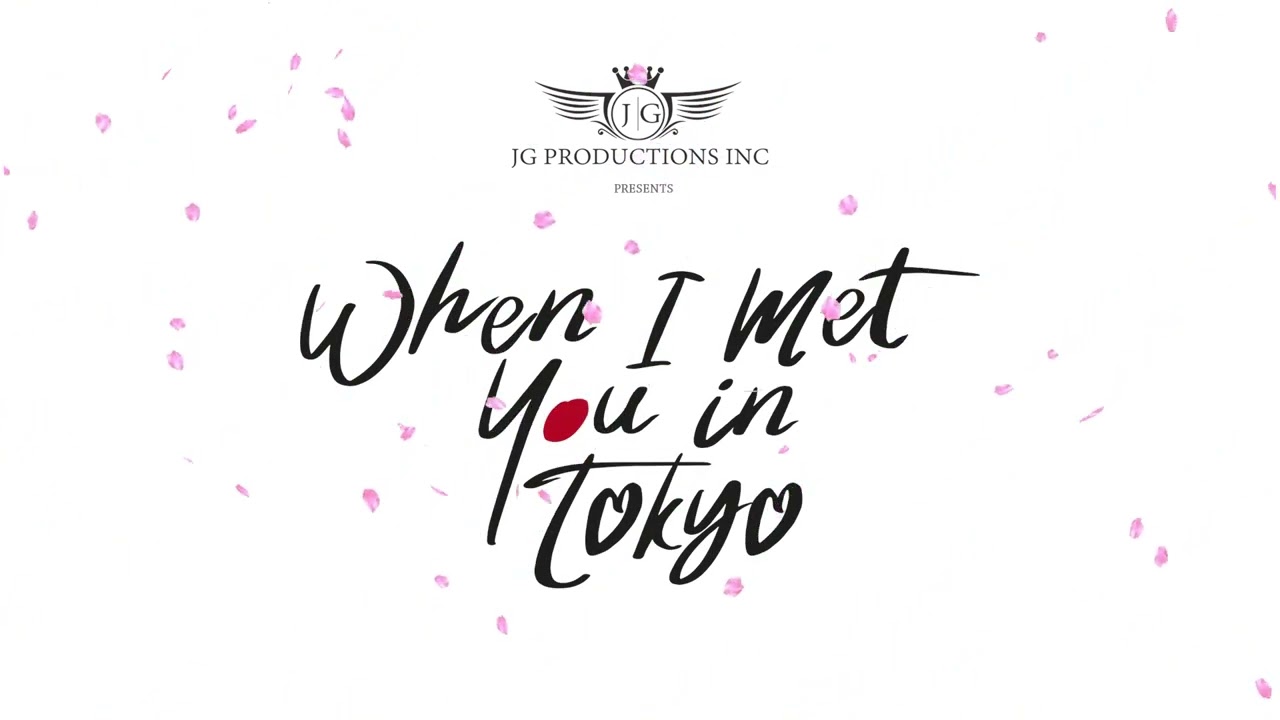 JG Productions Incorporated Presents "When I Met You In Tokyo" # 