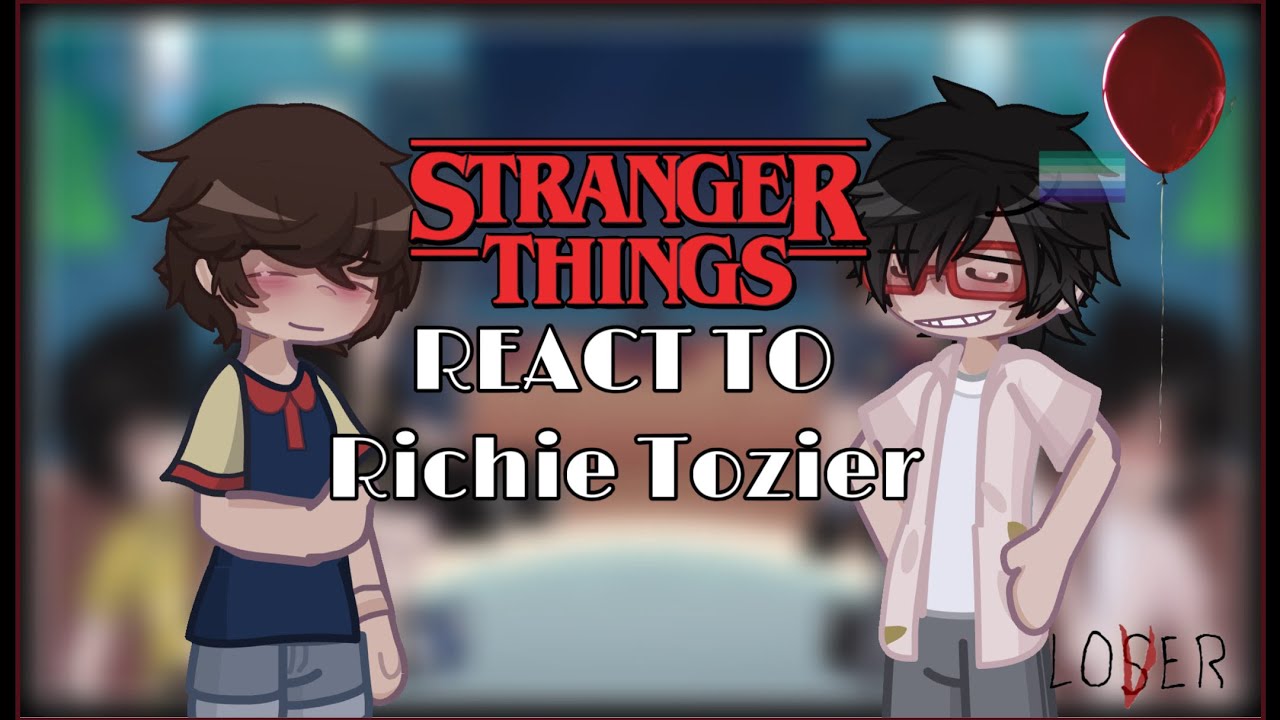 🎈ST react to Richie Tozier as Mikes Cousin⏳| 🩸ST X IT 🎈| GACHA 🎞️