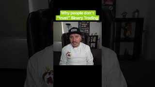Why people don’t “trust” Binary Trading