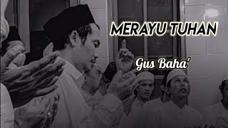 Merayu Tuhan | Gus Baha'