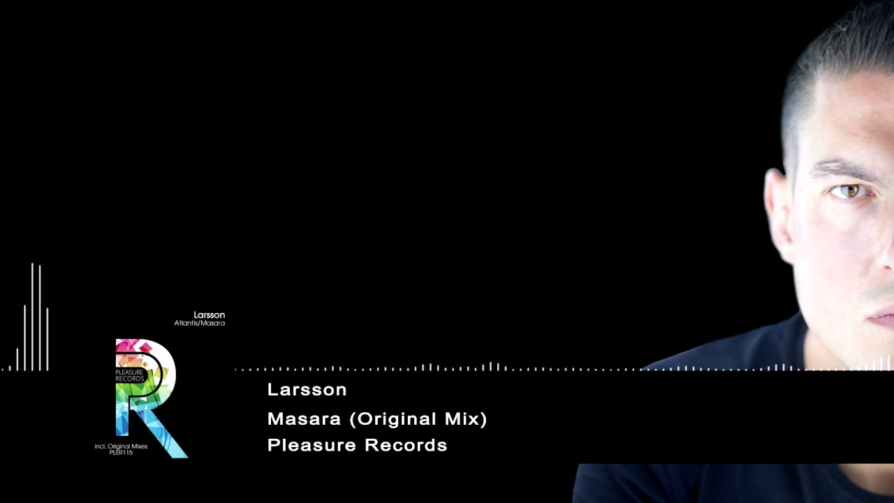 Larsson - Masara (Original Mix) [Pleasure Records]