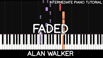 Alan Walker - Faded (Intermediate Piano Tutorial)