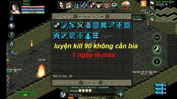 cách luyện kill 90 max kill trong 1 nốt nhạc  (võ lâm thiên tuyệt)