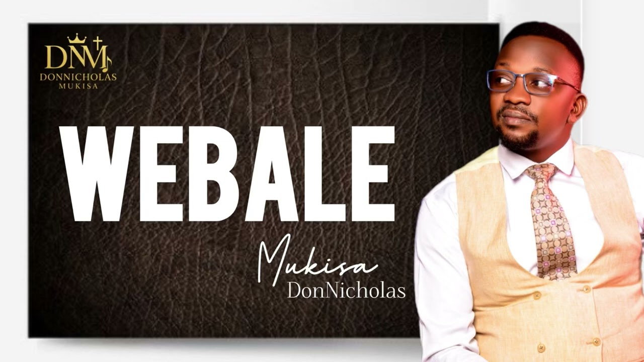Webale - DonNicholas Mukisa