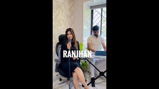 Ranjhan Female Cover Song Simran Sehgal Adrian Machado