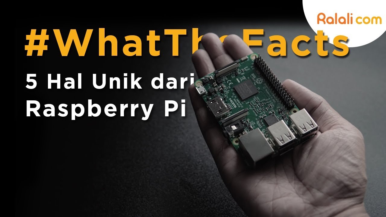 Proyek Raspberry Pi #WhatTheFacts - Kamu Harus Tahu! 5 Hal Unik dari Proyek Raspberry Pi di ...