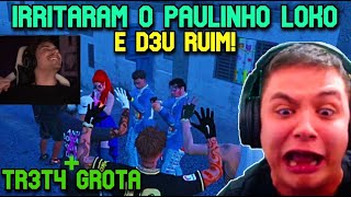 MOUNT IRRITOU PAULINHO O LOKO e ELE FOI COBRAR COM O DEFANTE *D3U TR3T4 c/  GROTA* 