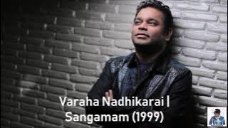 Varaha Nadhikarai | Sangamam (1999) | A.R. Rahman [HD]